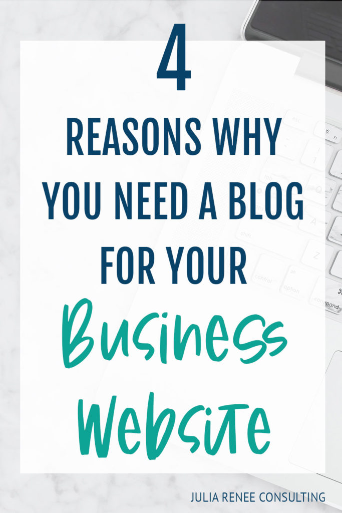 4 Reasons Why You NEED to Have a Blog for Your Business Website