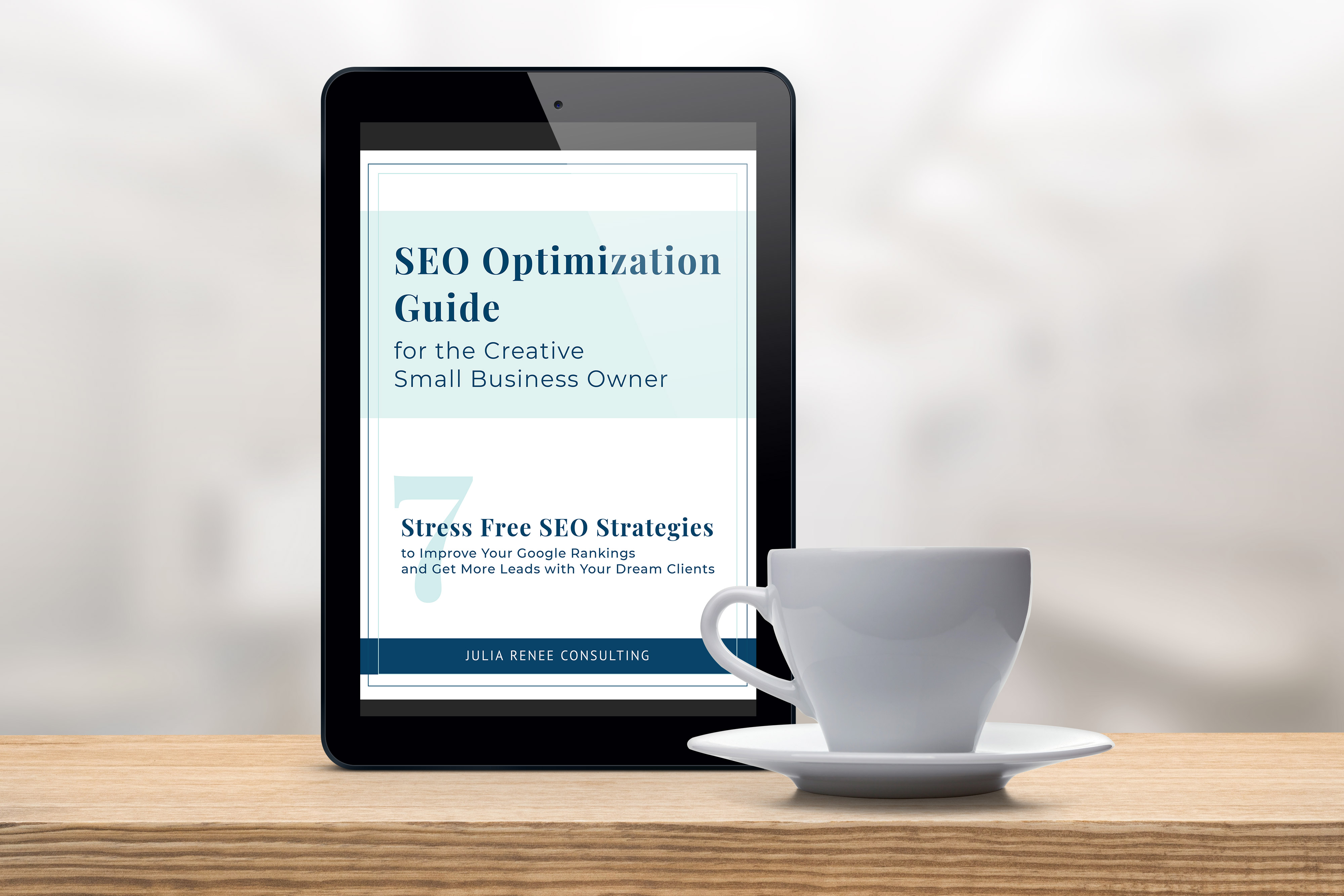 SEO Optimization Guide for the Creative Small Business Owner: 7 Stress Free SEO Strategies to Improve Your Google Rankings and Get More Leads with Your Dream Clients
