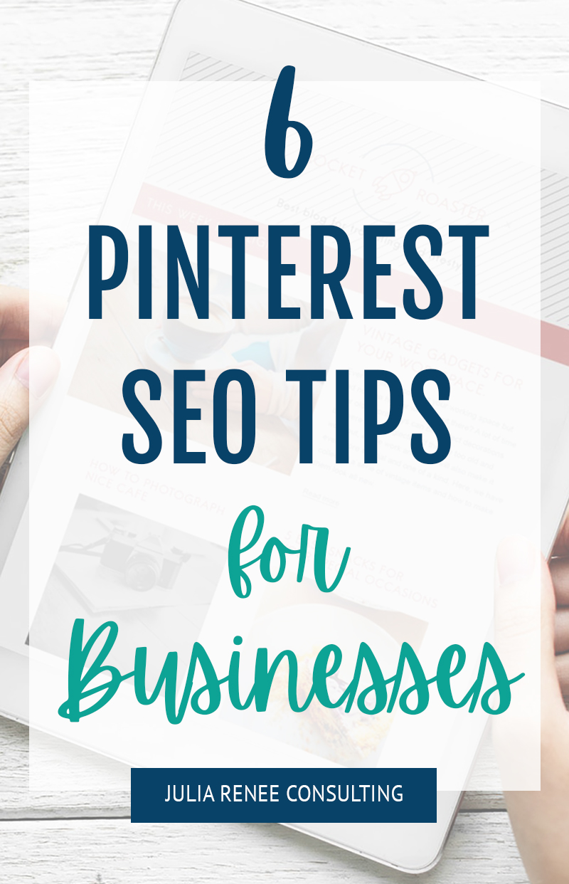 6 Pinterest SEO Tips to Get More Traffic and Clients for Your Business