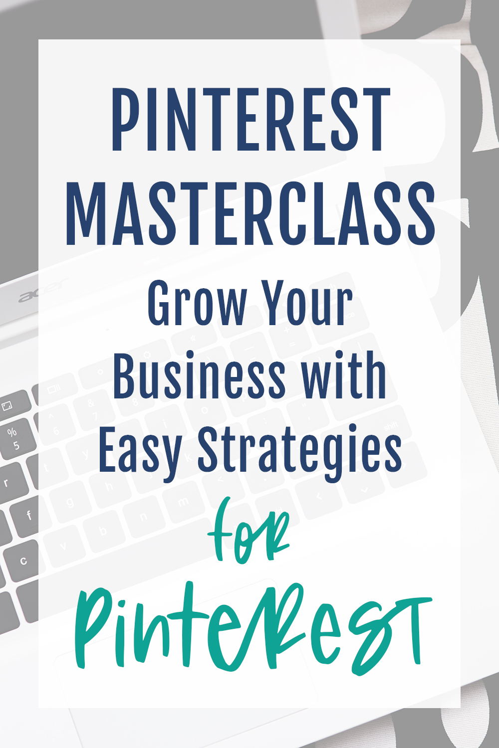 Pinterest Masterclass: Grow Your Business with Easy Strategies for Pinterest!