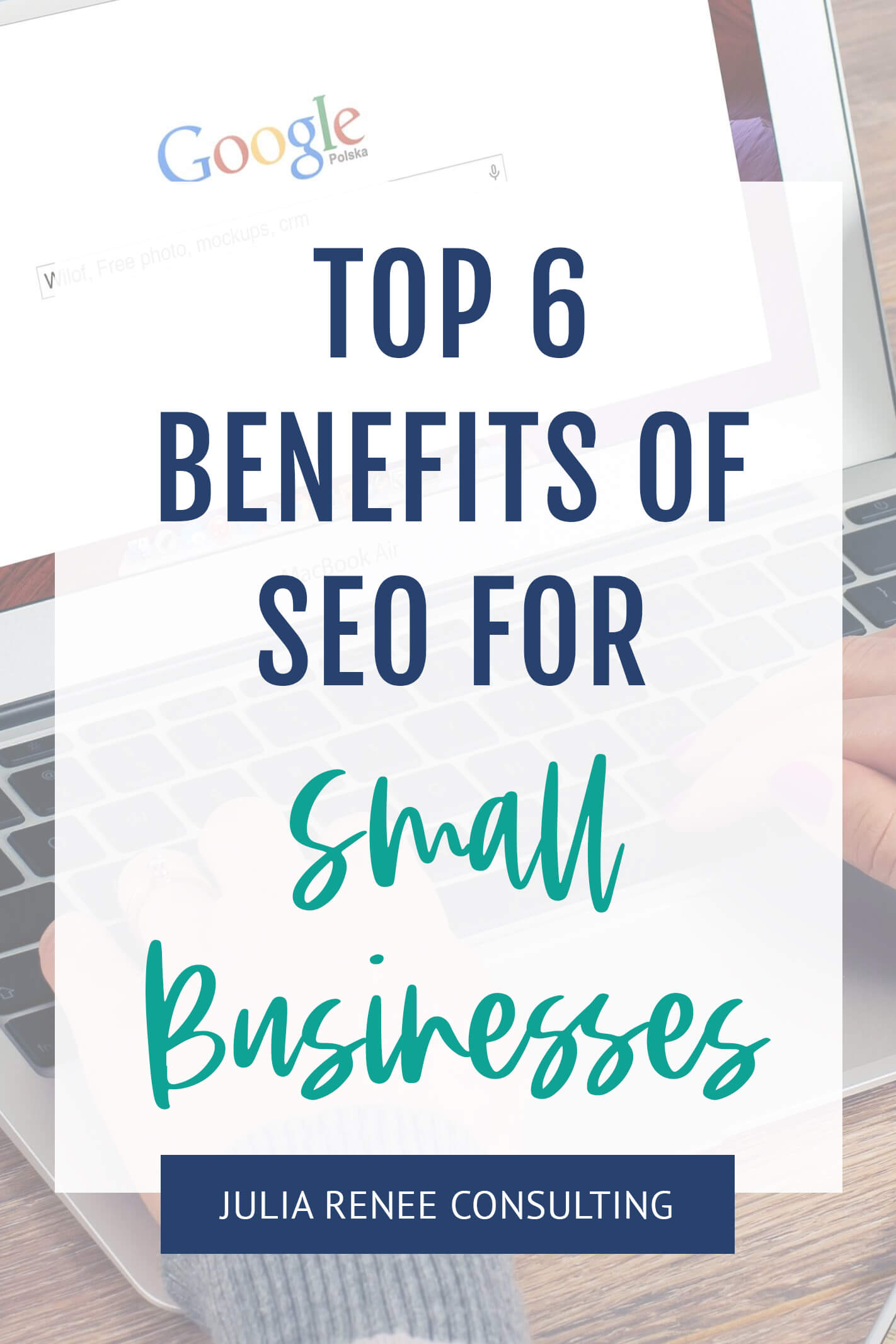 Top 6 Benefits of SEO for Small Businesses